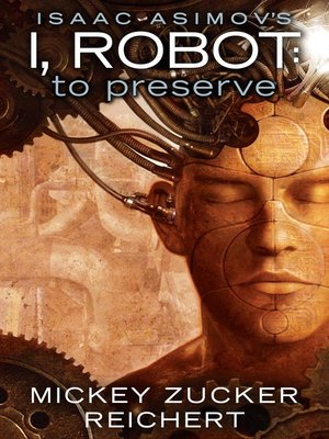 cover image of Isaac Asimov's I, Robot: To Preserve